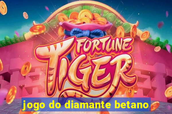 jogo do diamante betano